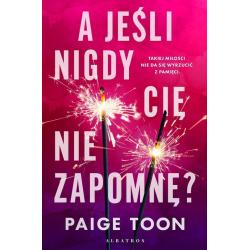 A JEŚLI NIGDY CIĘ NIE ZAPOMNĘ