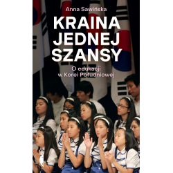 KRAINA JEDNEJ SZANSY. O EDUKACJI W KOREI POŁUDNIOWEJ