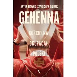 GEHENNA. KOŚCIELNA OKUPACJA POLSKI