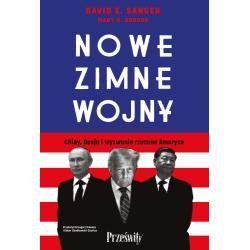 NOWE ZIMNE WOJNY. CHINY, ROSJA I WYZWANIE RZUCONE AMERYCE