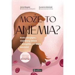 MOŻE TO ANEMIA? NISKA FERRYTYNA, NIEDOBORY ŻELAZA – WSZYSTKO CO WARTO WIEDZIEĆ