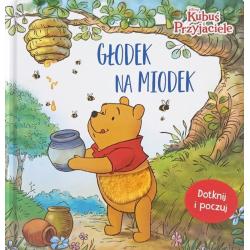 DISNEY KUBUŚ I PRZYJACIELE. GŁODEK NA MIODEK. DOTKNIJ I POCZUJ