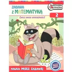 ZABAWA Z MATEMATYKĄ 2 ĆWICZ SWOJE UMIEJĘTNOŚCI