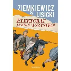 ELEKTORAT ŁYKNIE WSZYSTKO!