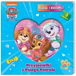 PSI PATROL. PRZYJACIÓŁKI Z PSIEGO PATROLU. KSIĄŻKA Z PUZZLAMI