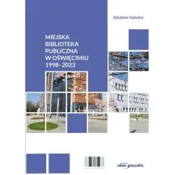 MIEJSKA BIBLIOTEKA PUBLICZNA W OŚWIĘCIMIU 1998-2023