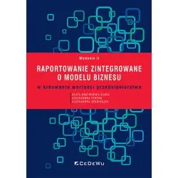 RAPORTOWANIE ZINTEGROWANE. O MODELU BIZNESU W KREOWANIU WARTOŚCI PRZEDSIĘBIORSTWA