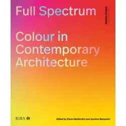FULL SPECTRUM COLOUR IN CONTEMPORARY ARCHITECTURE