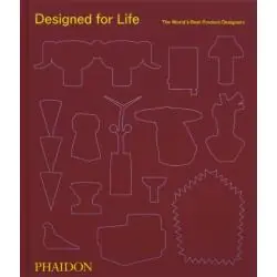 DESIGNED FOR LIFE: THE WORLDS BEST PRODUCT DESIGNERS