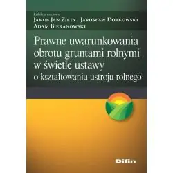 PRAWNE UWARUNKOWANIA OBROTU GRUNTAMI ROLNYMI W ŚWIETLE USTAWY O KSZTAŁTOWANIU USTROJU ROLNEGO