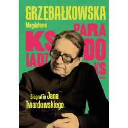 KSIĄDZ PARADOKS. BIOGRAFIA KSIĘDZA JANA TWARDOWSKIEGO