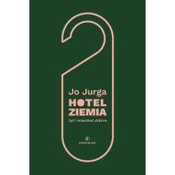 HOTEL ZIEMIA. ŻYĆ I MIESZKAĆ DOBRZE