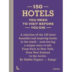 150 HOTELS YOU NEED TO VISIT BEFORE YOU DIE
