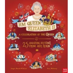 HM QUEEN ELIZABETH II: A CELEBRATION OF THE QUEEN AND 25 AMAZING BRITONS FROM HER REIGN