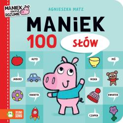 100 SŁÓW. MANIEK PYTA, ODKRYWA, ROZUMIE