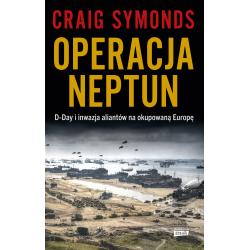 OPERACJA NEPTUN. DDAY I INWAZJA ALIANTÓW NA OKUPOWANĄ EUROPĘ NIE WŁĄCZAĆ!!!!!