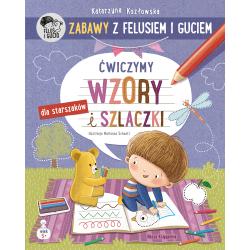 ĆWICZYMY WZORY I SZLACZKI. ZABAWY Z FELUSIEM I GUCIEM