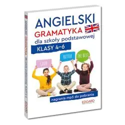 ANGIELSKI. GRAMATYKA DLA SZKOŁY PODSTAWOWEJ. KLASY 4-6