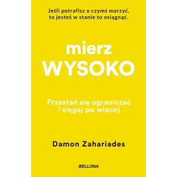 MIERZ WYSOKO. PRZESTAŃ SIĘ OGRANICZAĆ I SIĘGAJ PO WIĘCEJ