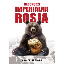 NADCHODZI IMPERIALNA ROSJA