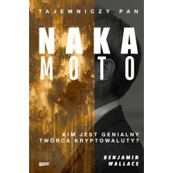 TAJEMNICZY PAN NAKAMOTO. KIM JEST GENIALNY TWÓRCA KRYPTOWALUTY?