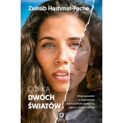 CÓRKA DWÓCH ŚWIATÓW. MOJA OPOWIEŚĆ O DZIECIŃSTWIE NAZNACZONYM PRZEMOCĄ, WALCE O SIEBIE I NADZIEI