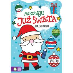 MIKOŁAJU, JUŻ ŚWIĘTA. KOLOROWANKA Z NAKLEJKAMI