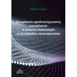 ZARZĄDZANIE ZGODNOŚCIĄ PRAWNĄ (COMPLIANCE) W SEKTORZE CHEMICZNYM NA PRZYKŁADZIE NANOMATERIAŁÓW