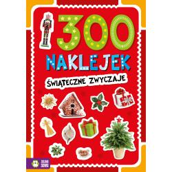 ŚWIĄTECZNE ZWYCZAJE. 300 NAKLEJEK