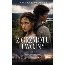 Z GRZMOTU I WOJNY