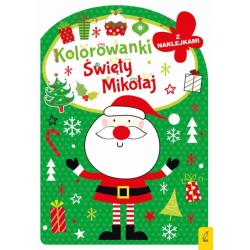ŚWIĘTY MIKOŁAJ. KOLOROWANKI Z NAKLEJKAMI
