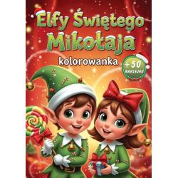 ELFY ŚWIĘTEGO MIKOŁAJA. KOLOROWANKA Z NAKLEJKAMI