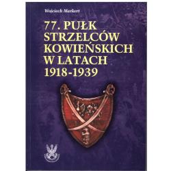 77 PUŁK STRZELCÓW KOWIEŃSKICH W LATACH 1918-1939