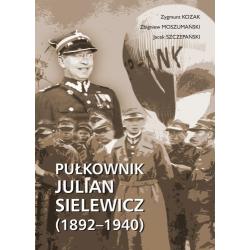 PUŁKOWNIK JULIAN SIELEWICZ 1892-1940