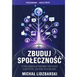 ZBUDUJ SPOŁECZNOŚĆ KTÓRA GENERUJE PASYWNY PRZYCHÓD ALBO PATRZ, JAK ROBI TO KTOŚ INNY