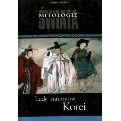 MITOLOGIE ŚWIATA. LUDY STAROŻYTNEJ KOREI