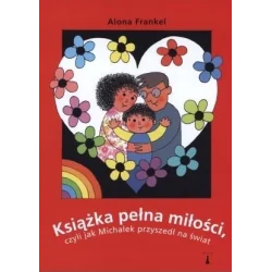 KSIĄŻKA PEŁNA MIŁOŚCI CZYLI JAK MICHAŁEK PRZYSZEDŁ NA ŚWIAT