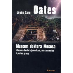 MUZEUM DOKTORA MOSESA. OPOWIADANIA TAJEMNICZE, NIESAMOWITE I PEŁNE GROZY