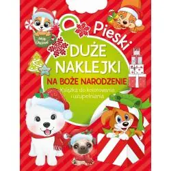 PIESKI. DUŻE NAKLEJKI NA BOŻE NARODZENIE. KSIĄŻKA DO KOLOROWANIA I UZUPEŁNIANIA