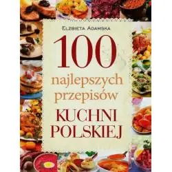 100 NAJLEPSZYCH PRZEPISÓW KUCHNI POLSKIEJ