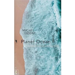 PLANET OCEAN. OUR MYSTERIOUS CONNECTIONS TO WATER