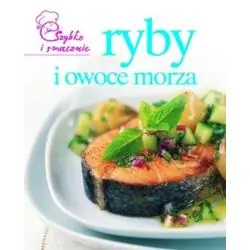 SZYBKO I SMACZNIE. RYBY I OWOCE MORZA