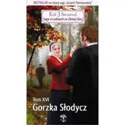 GORZKA SŁODYCZ. SAGA O LUDZIACH ZE ZŁOTEJ GÓRY TOM 16