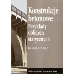 KONSTRUKCJE BETONOWE. PRZYKŁADY OBLICZEŃ STATYCZNYCH cena!