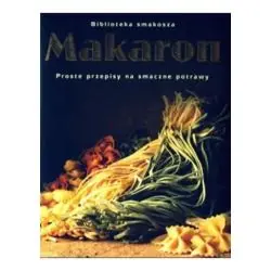 MAKARON. PROSTE PRZEPISY NA SMACZNE POTRAWY