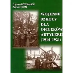 WOJENNE SZKOŁY DLA OFICERÓW ARTYLERII 1914-1921