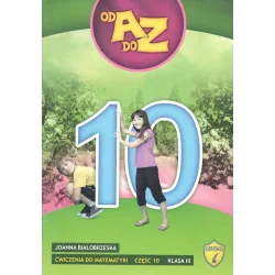 OD A DO Z. ĆWICZENIA DO MATEMATYKI CZĘŚĆ 10 KLASA 3