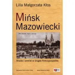 MIŃSK MAZOWIECKI. MIASTO I POWIAT W DRUGIEJ RZECZYPOSPOLITEJ