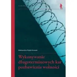 WYKONYWANIE DŁUGOTERMINOWYCH KAR POZBAWIENIA WOLNOŚCI
