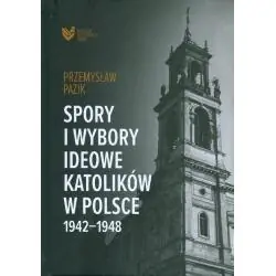 SPORY I WYBORY IDEOWE KATOLIKÓW W POLSCE 1942-1948